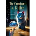 thumbnail image 1 of Witch Cats of Cambridge To Conjure a Killer: A Witch Cats of Cambridge Mystery, Book 4, (Hardcover), 1 of 1