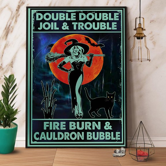 Witch Double Double Joil And Trouble Fire Burn Halloween Gift Paper Poster No Frame Matte Wall Art Decor 11 x 17 Inch Poster