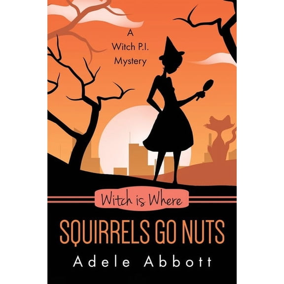 Pre-Owned Witch Is Where Squirrels Go Nuts (Paperback) by Adele Abbott