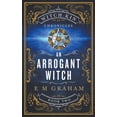 thumbnail image 1 of Witch Kin Chronicles An Arrogant Witch, Book 2, (Paperback), 1 of 1