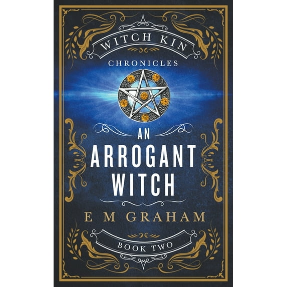 Witch Kin Chronicles An Arrogant Witch, Book 2, (Paperback)