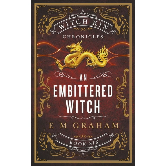 Witch Kin Chronicles An Embittered Witch, Book 6, (Paperback)