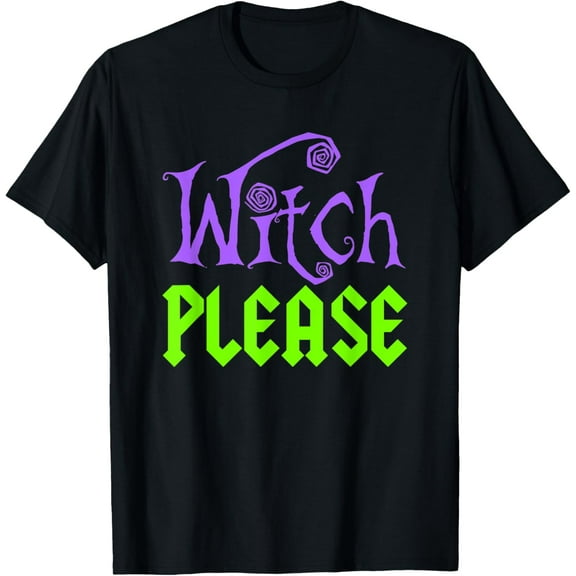 Witch Please Halloween Funny T-Shirt