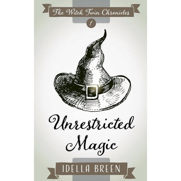 Witch Twin Chronicles Unrestricted Magic, Book 1, (Paperback)