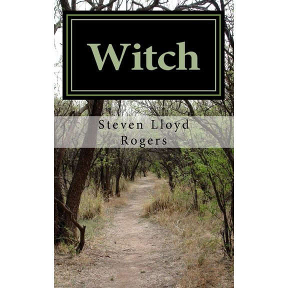 Witch Paperback 1984961918 9781984961914 Mr. Steven Lloyd Rogers