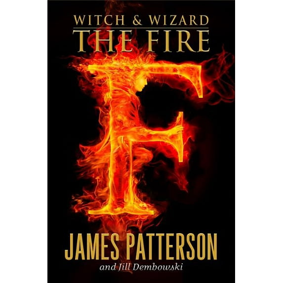 Witch & Wizard The Fire, Book 3, (Hardcover)