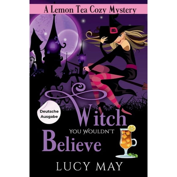 Witch You Wouldn't Believe - Deutsche Ausgabe, (Paperback)