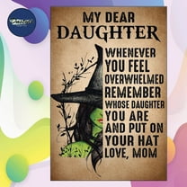 Witch my dear daughter whenever you feel overwhelmed remember whose daughter you are poster 11 x 17 Inch Poster