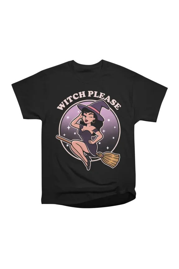 Witch please T-Shirt Tee Gift For Him Merch For Her Apparel For Friend