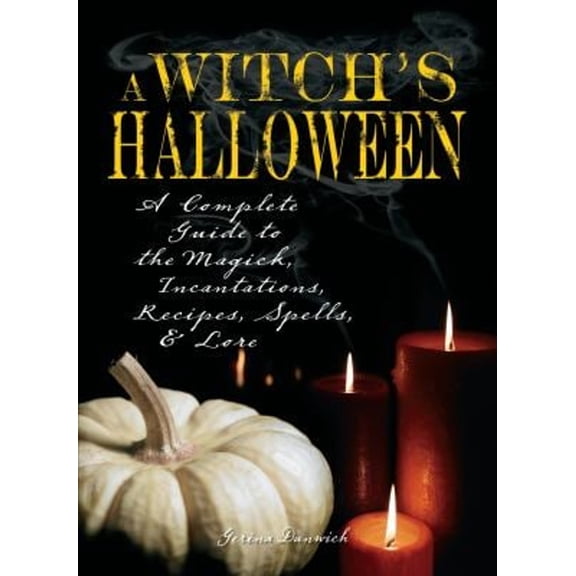 Pre-Owned Witch's Halloween: A Complete Guide to the Magick, Incantations, Recipes, Spells, and Lore (Paperback) 1598693409 9781598693409