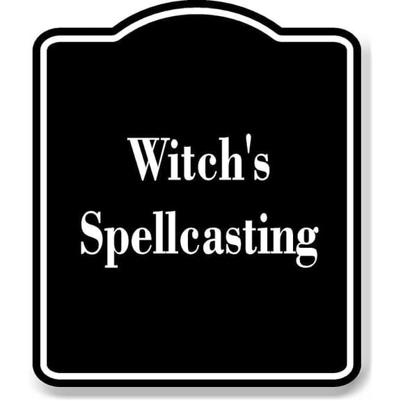 Witch's Spellcasting BLACK Aluminum Composite Sign 8.5''x10''
