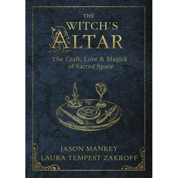 Witch's Tools The Witch's Altar: The Craft, Lore & Magick of Sacred Space, Book 7, (Paperback)