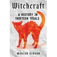 thumbnail image 1 of Witchcraft: A History in Thirteen Trials, (Hardcover), 1 of 1
