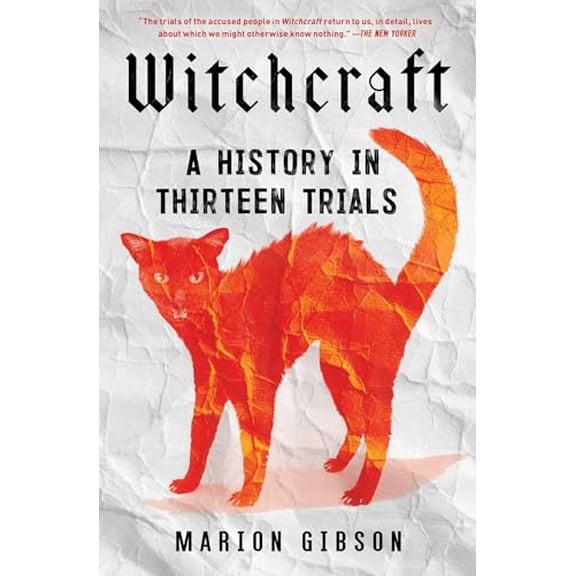 Pre-Owned Witchcraft: A History in Thirteen Trials (Paperback) by Marion Gibson