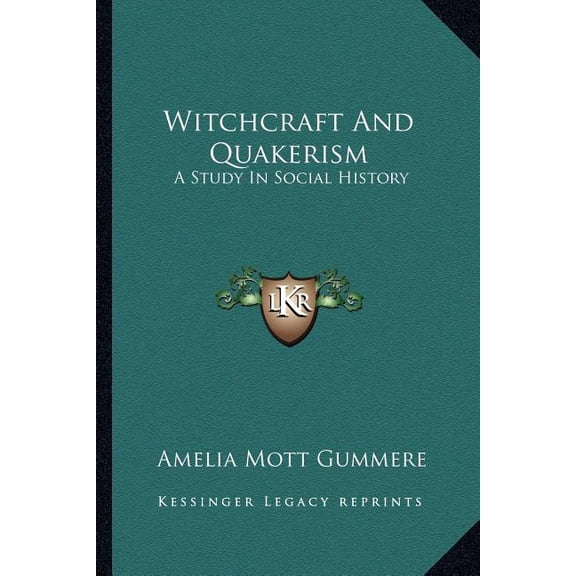 Witchcraft And Quakerism : A Study In Social History (Paperback)