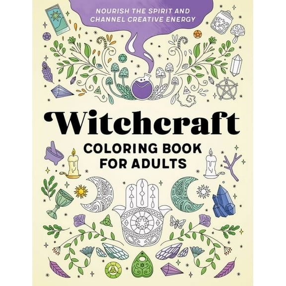 Witchcraft Coloring Book for Adults: Nourish the Spirit and Channel Creative Energy, (Paperback)