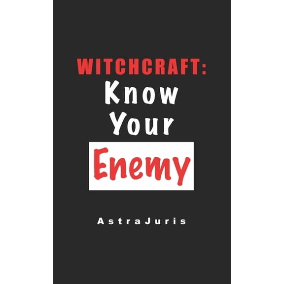 Witchcraft: Know Your Enemy, (Paperback)