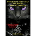 thumbnail image 1 of Pre-Owned Witchcraft, The Occult and How to Select A Familiar: A Shaman's Personal Workbook and Study Guide Paperback, 1 of 1