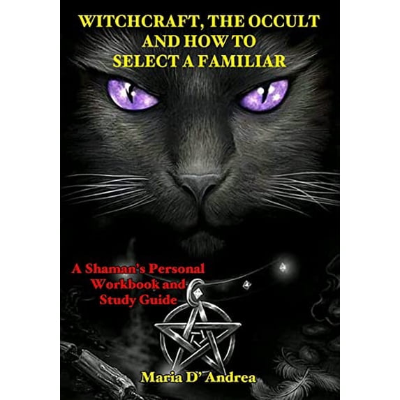 Pre-Owned Witchcraft, The Occult and How to Select A Familiar: A Shaman's Personal Workbook and Study Guide Paperback