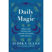 Witchcraft & Spells Daily Magic Spells and Rituals for Making the Whole Year Magical, Book 7, Hardcover