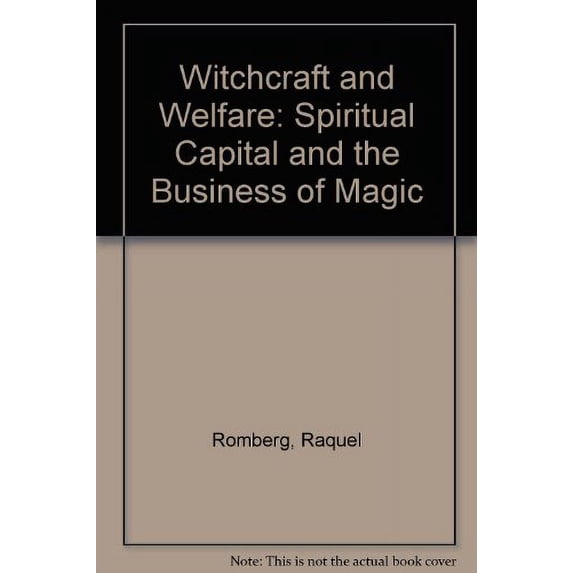 Pre-Owned Witchcraft and Welfare: Spiritual Capital and the Business of Magic Hardcover