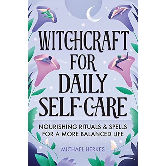 Pre-Owned Witchcraft for Daily Self-Care: Nourishing Rituals and Spells for a More Balanced Life (Paperback) 1648769128 9781648769122