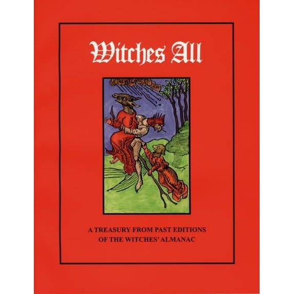 Witches All: A Treasury from Past Editions of the Witches' Almanac, (Paperback)