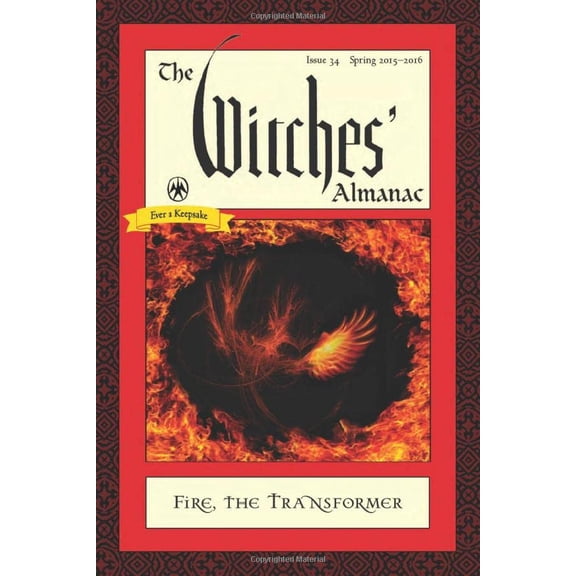 Pre-Owned The Witches' Almanac: Issue 34, Spring 2015 to Spring 2016: Fire: The Transformer