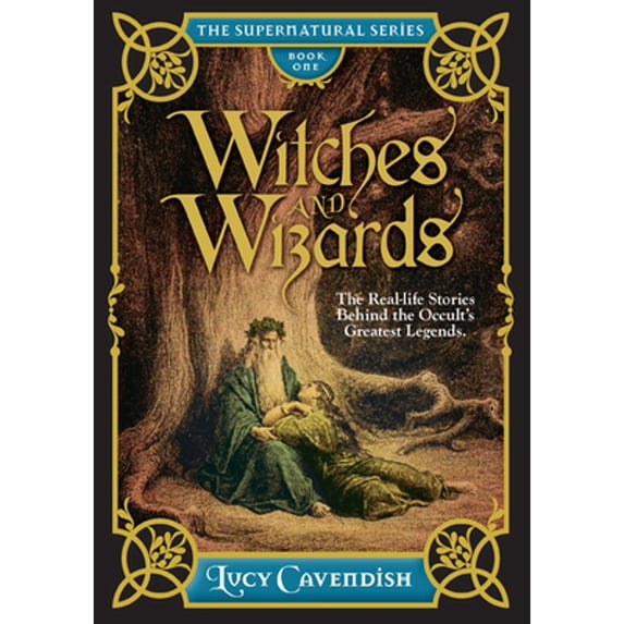 Pre-Owned Witches and Wizards: The Real-Life Stories Behind the Occult's Greatest Legends (Hardcover) 1925017443 9781925017441
