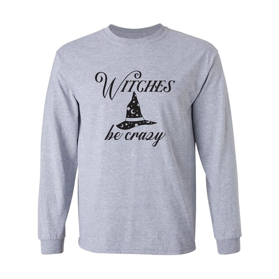 Witches Be Crazy Adult Long Sleeve T-shirt