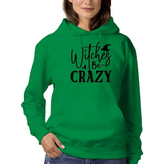 Witches Be Crazy. Hoodie Women -Image by Shutterstock, Female 4X-Large