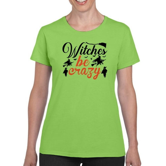 Witches Be Crazy. Lettering T-Shirt Women -Image by Shutterstock, Female XX-Large