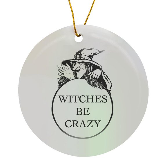3drose, Witches Be Crazy Written in a Circle with a Creepy Witch on White., Circle Porcelain Ornament