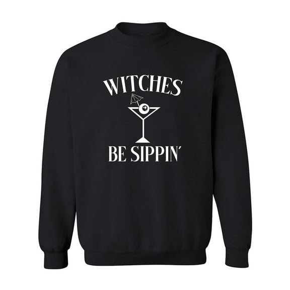 Witches Be Sippin' Crewneck Sweatshirt