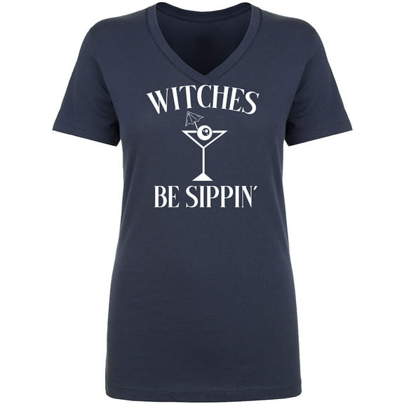 Witches Be Sippin' Womens V-Neck T-Shirt