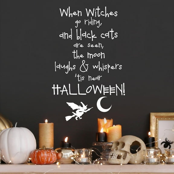 When Witches Go Riding and Black Cats are Seen, The Moon Laughs and Whispers 'Tis Near Halloween Decals Vinyl Lettering Wall Decal Size: 19.5"H x 12.5"L - Color: White