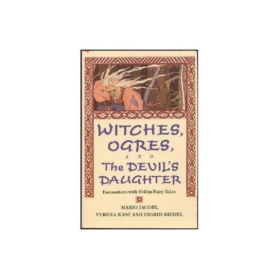 Pre-Owned Witches, Ogres, and the Devil's Daughter: Encounters with Evil in Fairy Tales, 9780877736134, 0877736138, Paperback, First Edition edition