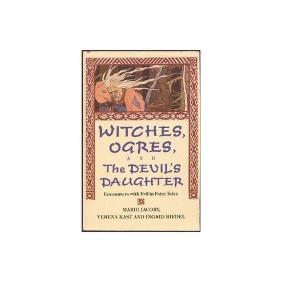 Pre-Owned Witches, Ogres, and the Devil's Daughter: Encounters with Evil in Fairy Tales, 9780877736134, 0877736138, Paperback, First Edition edition