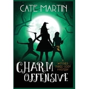 Witches Three Cozy Mysteries Charm Offensive A Witches Three Cozy Mystery, Book 6, Hardcover
