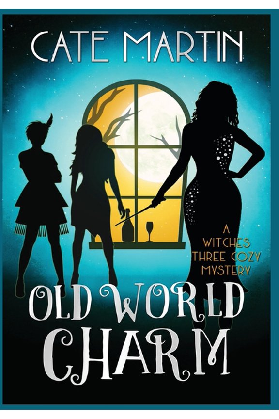Witches Three Cozy Mysteries Old World Charm: A Witches Three Cozy Mystery, Book 4, (Hardcover)