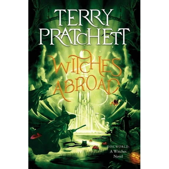 Witches Witches Abroad: A Discworld Novel, Book 3, (Paperback)