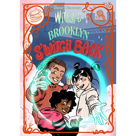 Witches of Brooklyn Witches of Brooklyn: s'Witch Back!: (A Graphic Novel), (Hardcover)