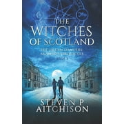 The Witches of Scotland - An Urban Fanta The Witches of Scotland The Dream Dancers Akashic Chronicles Book 3, Book 3, Paperback