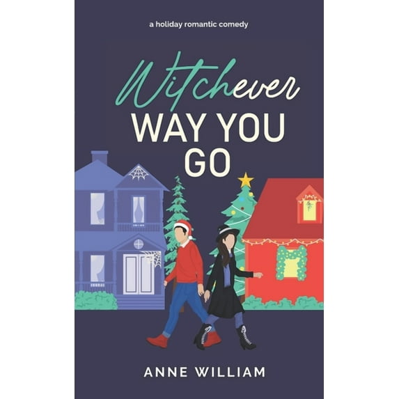 Witchever Way You Go: A Charming Small-Town Paranormal Romantic Comedy, (Paperback)