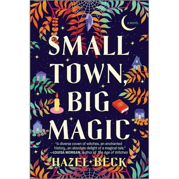 Witchlore Small Town, Big Magic: A Witchy Romantic Comedy, Book 1, (Paperback)