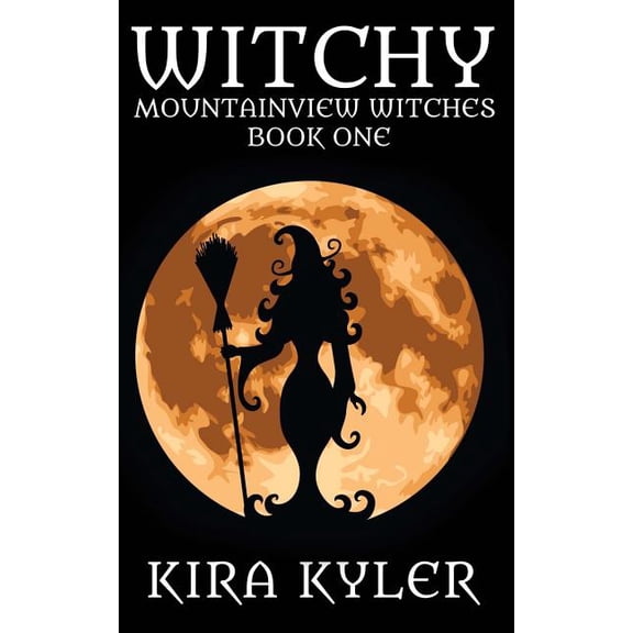 Witchy Mountainview Witches Book One Paperback 1500482374 9781500482374 Kira Kyler