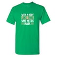thumbnail image 1 of With A B*dy Like This Who Needs Sarcastic Humor Graphic Tees Gift For Mens Novelty Funny T Shirt, 1 of 5