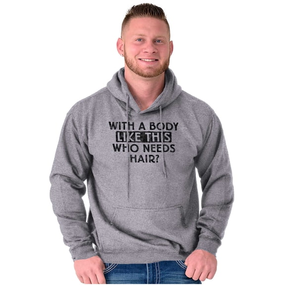 With A Body Like This Who Needs Hair Men's Big & Tall Graphic Hoodie Brisco Brands 5X