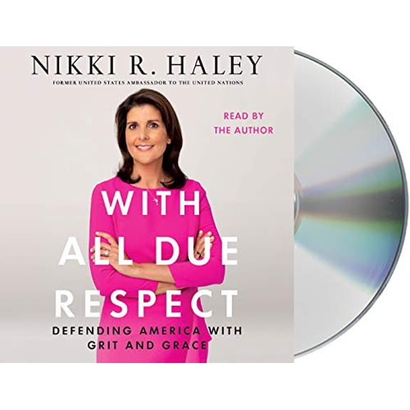 Pre-Owned With All Due Respect: Defending America with Grit and Grace (Audiobook) by Nikki R Haley
