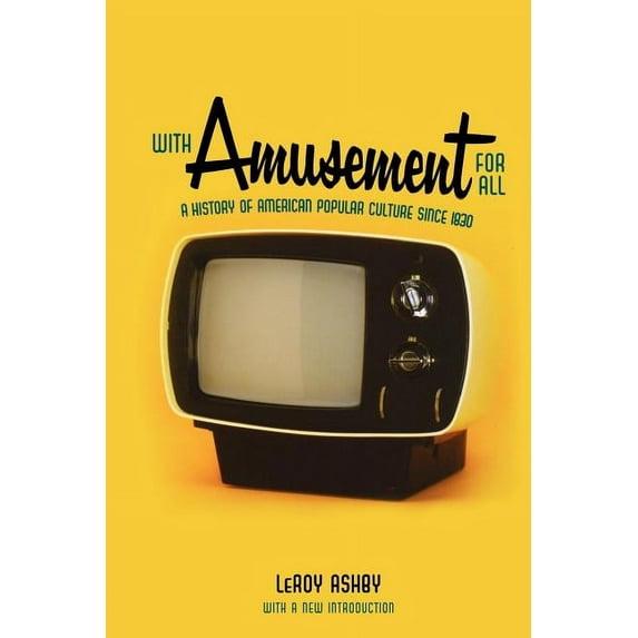 With Amusement for All: A History of American Popular Culture Since 1830, (Paperback)